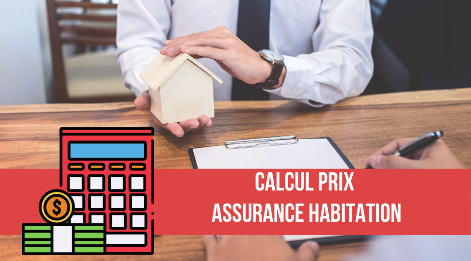 explications calcul prix d'une assurance habitation