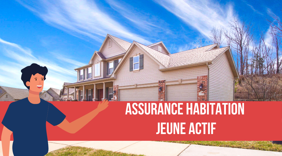 assurance habitation souscrite par un jeune actif