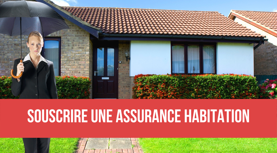 souscrire une assurance habitation sans problème et rapidement